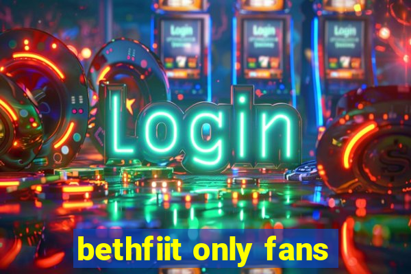 bethfiit only fans